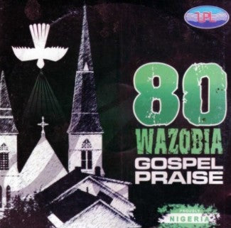 80 Wazobia Gospel Praise CD
