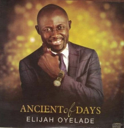 Elijah Oyelade Ancient Of Days CD