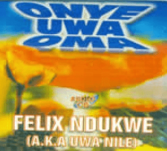 Felix Ndukwe Onye Uwa Oma CD