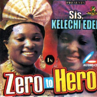 Kelechi Edeh Zero To Hero CD