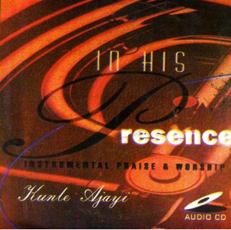 Kunle Ajayi In His Presence CD