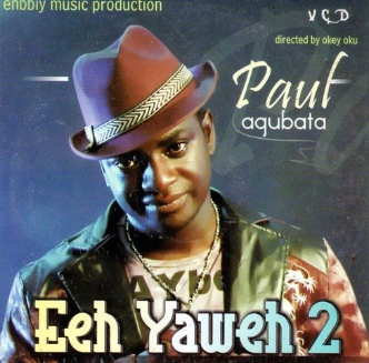 Paul Agubata Eeh Yaweh 2 Video CD