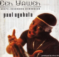 Paul Agubata Eeh Yaweh CD