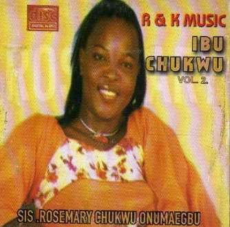 Rosemary Chukwu Ibu Chukwu Vol 2 CD