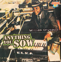 William Onyeabor Anything You Sow CD