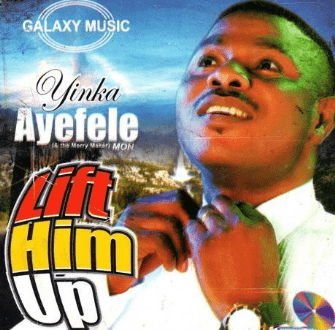 Yinka Ayefele Lift Him Up CD