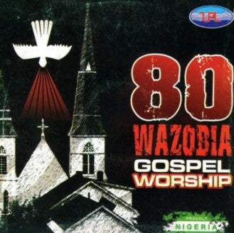 80 Wazobia Gospel Worship CD