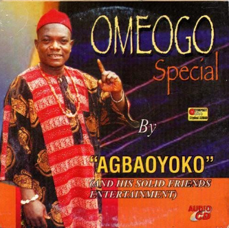Agbaoyoko Omeogo Special CD
