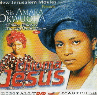 Amaka Okwuoha Chioma Jesus Video CD