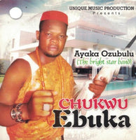 Ayaka Ozubulu Chukwu Ebuka CD