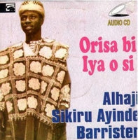 Sikiru Barrister Orisa Bi Iya O Si CD