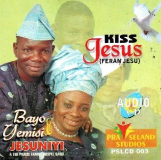 Bayo Yemisi Kiss Jesus CD