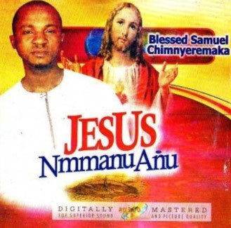 Blessed Samuel Jesus Nmanu Anu CD