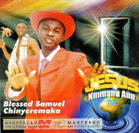 Blessed Samuel Jesus Nmanu Anu Video CD