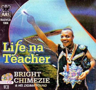 Bright Chimezie Life Na Teacher Video CD
