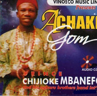 Chijioke Mbanefo Achake Gom CD