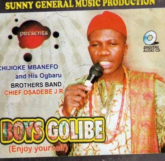 Chijioke Mbanefo Boys Golibe CD
