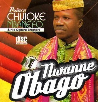 Chijioke Mbanefo Nwanne Obago CD
