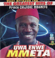 Chijioke Mbanefo Uwa Enwe Mmeta CD