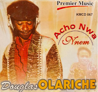 Douglas Olariche Acho Nwa Nnem CD