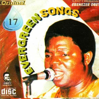 Ebenezer Obey Evergreen Songs 17 CD