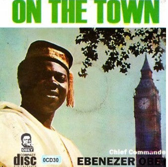 Ebenezer Obey On The Town CD