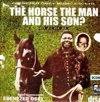 Ebenezer Obey The Horse The Man CD