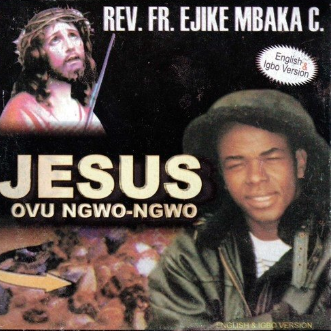Ejike Mbaka Jesus Ovu Ngwo CD