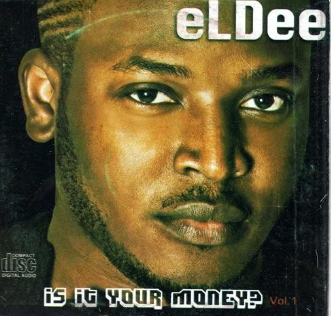 Eldee Is It Your Money CD