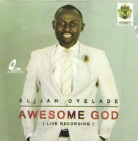 Elijah Oyelade Awesome God CD