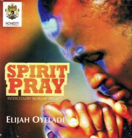 Elijah Oyelade Spirit Pray CD