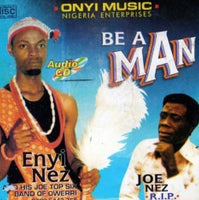 Enyi Nez Be A Man CD