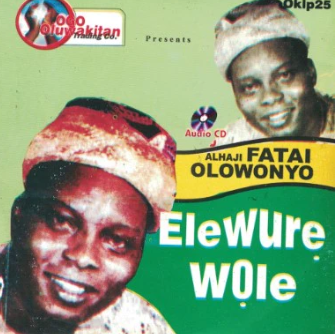 Fatai Olowonyo Elewure Wole CD