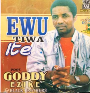 Goddy Ezike Ewu Tiwa Ite CD
