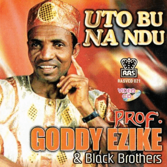 Goddy Ezike Uto Bu Na Ndu Video CD