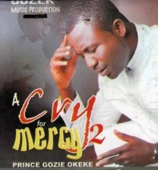 Gozie Okeke A Cry For Mercy Vol. 2 CD