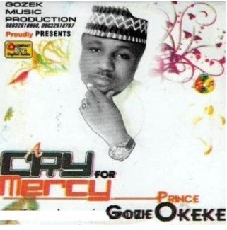Gozie Okeke A Cry For Mercy Vol. 1 CD