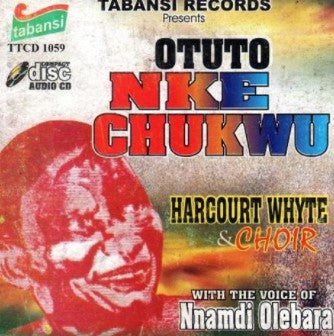 Harcourt White Otuto Nke Chukwu CD