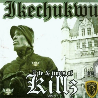 Ikechukwu Life & Times Of Killz 1 CD