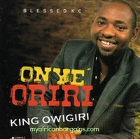 King Owigiri Onye Oriri CD