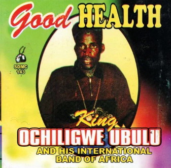 Ochiligwe Ubulu Good Health CD
