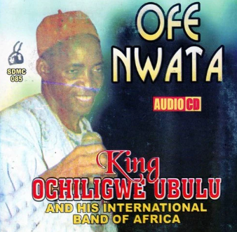 Ochiligwe Ubulu Ofe Nwata CD