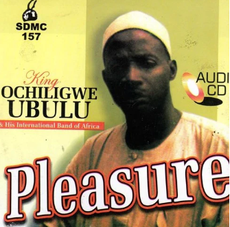 Ochiligwe Ubulu Pleasure CD