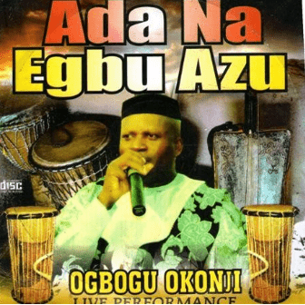 Ogbogu Okonji Ada Na Egbu Azu CD