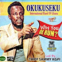 Okukuseku Band Why You Dey Run CD