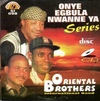 Oriental Brothers Onye Egbula Nwanne Ya CD