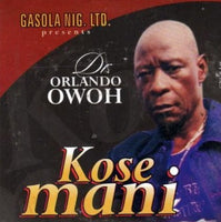 Orlando Owoh Kose Mani CD