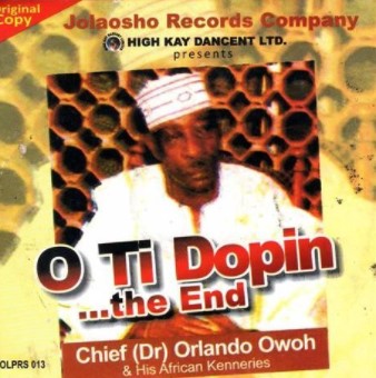 Orlando Owoh O Ti Dopin The End CD