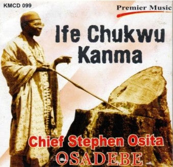 Osita Osadebe Ife Chukwu Kanma CD