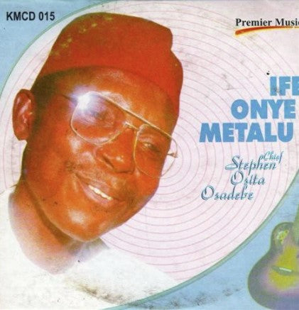 Osita Osadebe Ife Onye Metalu CD